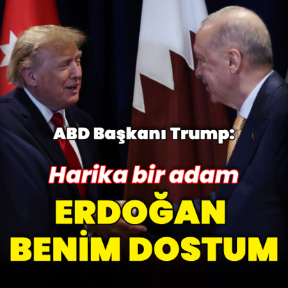Donald Trump: Cumhurbaşkanı Erdoğan benim dostum