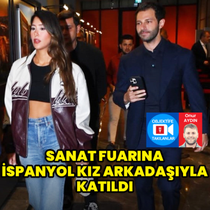 Sergiye kız arkadaşıyla katıldı