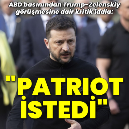 İddia: Zelenskiy, Trump'tan Patriot istedi