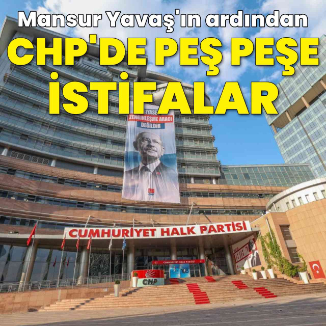CHP'de peş peşe istifalar