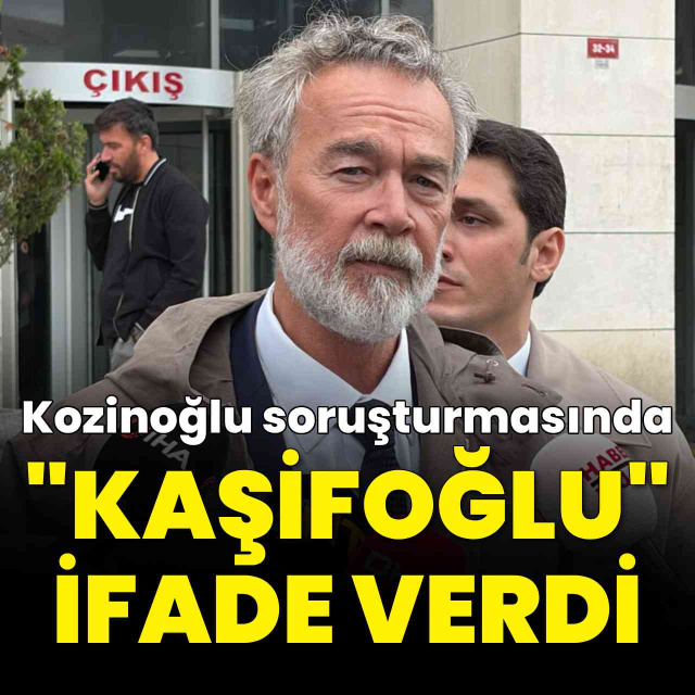 "Kaşifoğlu" ifade verdi