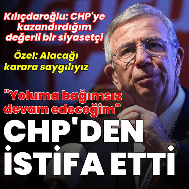 Mansur Yavaş CHP'den istifa etti