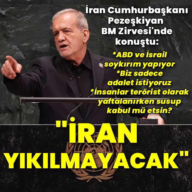 İran Cumhurbaşkanı Pezeşkiyan BM'de: İran yıkılmayacak