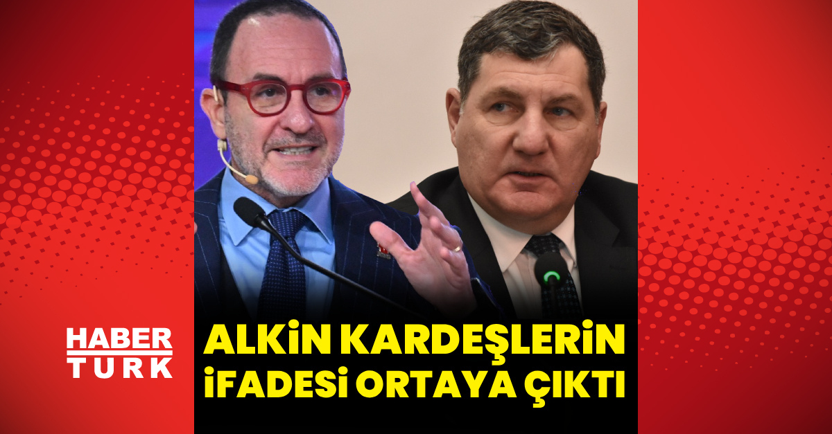 Alkin kardeşlerin ifadesi ortaya çıktı