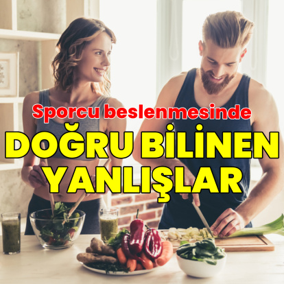 Sporcu beslenmesi ile ilgili doğru bilinen yanlışlar