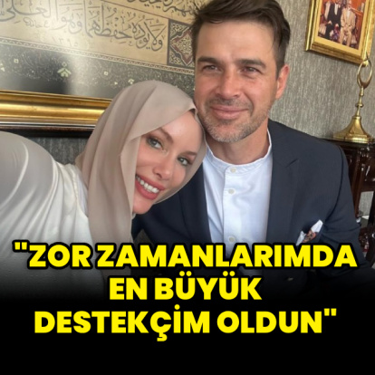 "Zor zamanlarda yanımdaydın"
