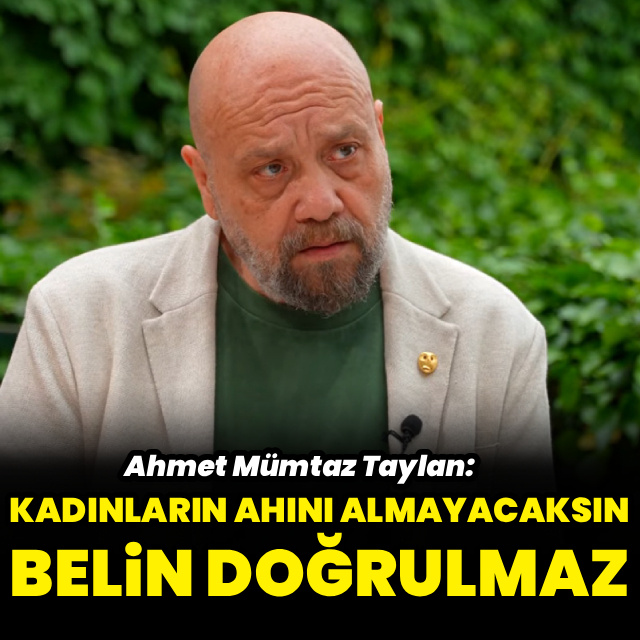 "Kadınların ahını almayacaksın"