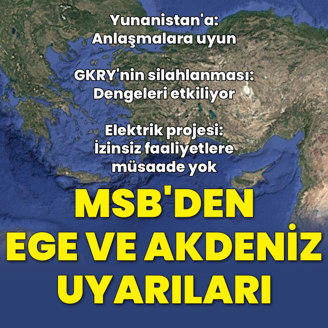 MSB'den Yunanistan, Kıbrıs ve İsrail açıklamaları