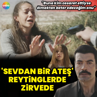 Zirvenin adı: 'Sevdan Bir Ateş'