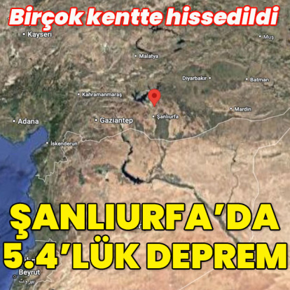 Şanlıurfa'da 5.4'lük deprem! Birçok ilde hissedildi
