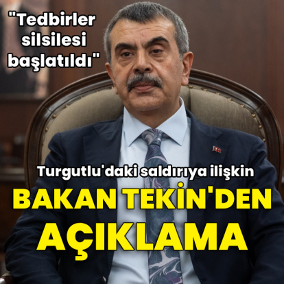 Turgutlu'daki okul saldırısına Bakan Tekin'den açıklama