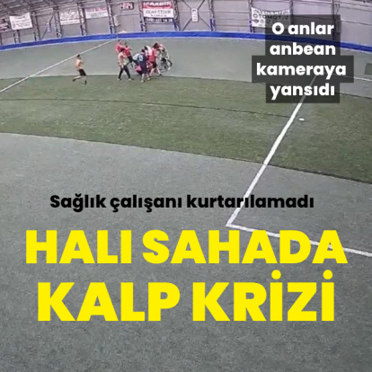 Halı sahada kalp krizi! Sağlık çalışanı hayatını kaybetti