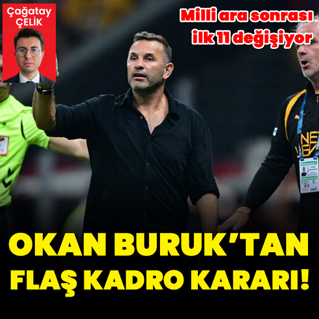 Okan Buruk'tan flaş kadro kararı!