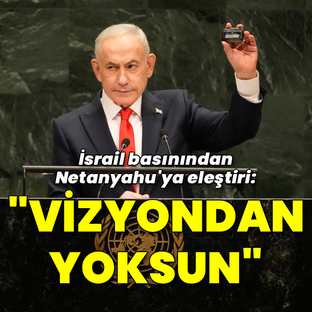 İsrail basınından Netanyahu'ya: Vizyondan yoksun