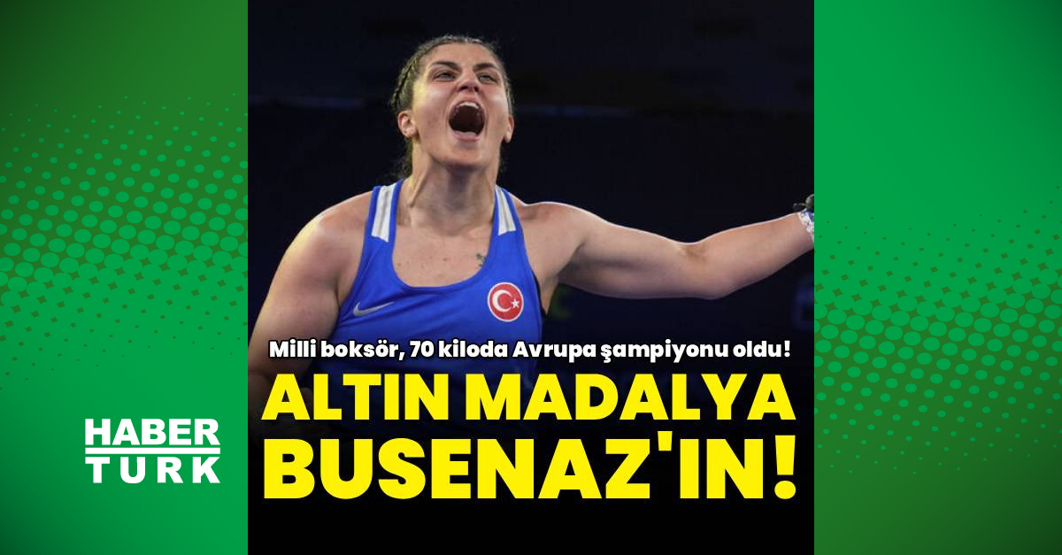 Busenaz Sürmeneli altın madalyanın sahibi oldu!