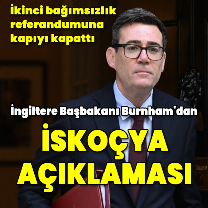 İngiltere Başbakanı Burnham'dan İskoçya açıklaması