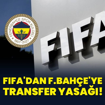 FIFA'dan Fenerbahçe'ye transfer yasağı!