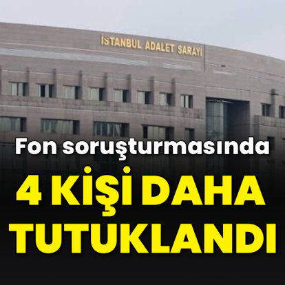 'Fon' soruşturmasında 4 kişi daha tutuklandı