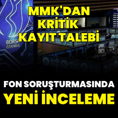 Fon soruşturmasında yeni inceleme