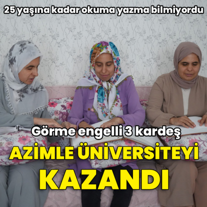 Görme engelli 3 kardeş azimle üniversiteyi kazandı