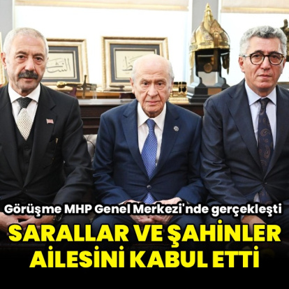 Bahçeli, Sarallar ve Şahinler ailelerini kabul etti