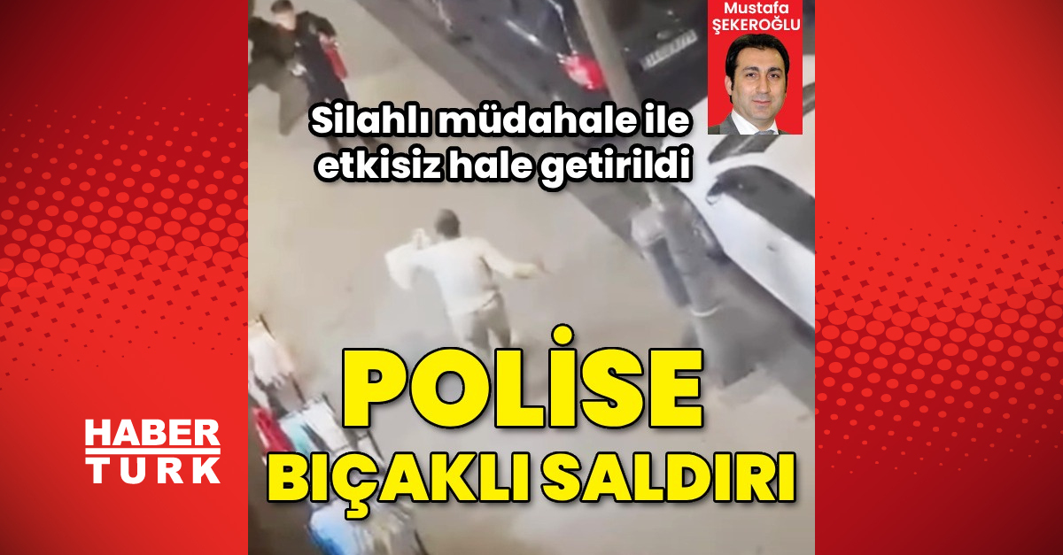 Esenler’de polise bıçaklı saldırı