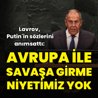 Lavrov: Avrupa'yla savaşa girme niyetimiz yok