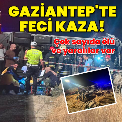 Gaziantep'te feci kaza: 7 ölü, 13 yaralı
