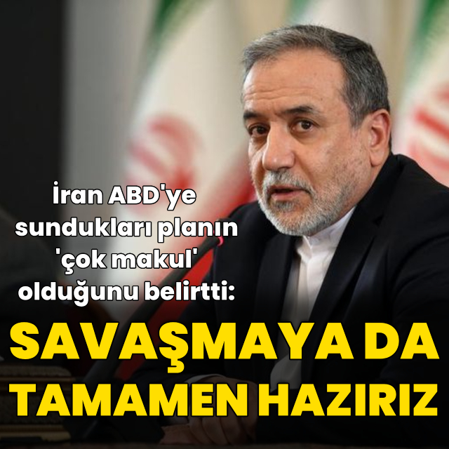 İran'dan ABD'ye: Masada çok makul bir plan var
