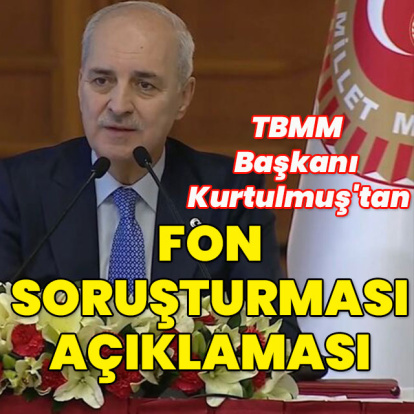 TBMM Başkanı Kurtulmuş'tan fon soruşturması açıklaması