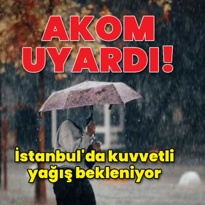 İstanbul'a kuvvetli yağış uyarısı