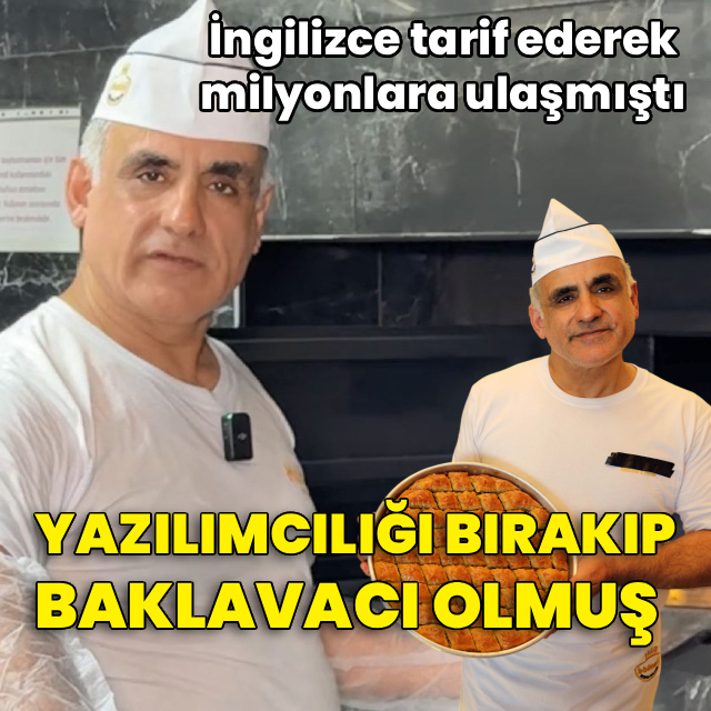 İngilizce anlatmıştı! Yazılımcılığı bırakıp baklavacı olmuş