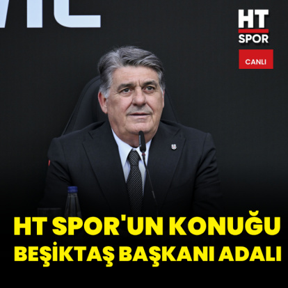 CANLI | HT Spor'un konuğu Beşiktaş Başkanı Adalı