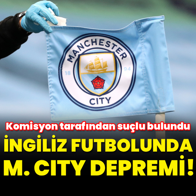 İngiliz futbolunda Manchester City depremi!