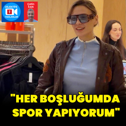 "Her boşluğumda spor yapıyorum"