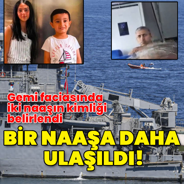 Gemi faciasında iki naaşın kimliği belirlendi, bir naaşa daha ulaşıldı