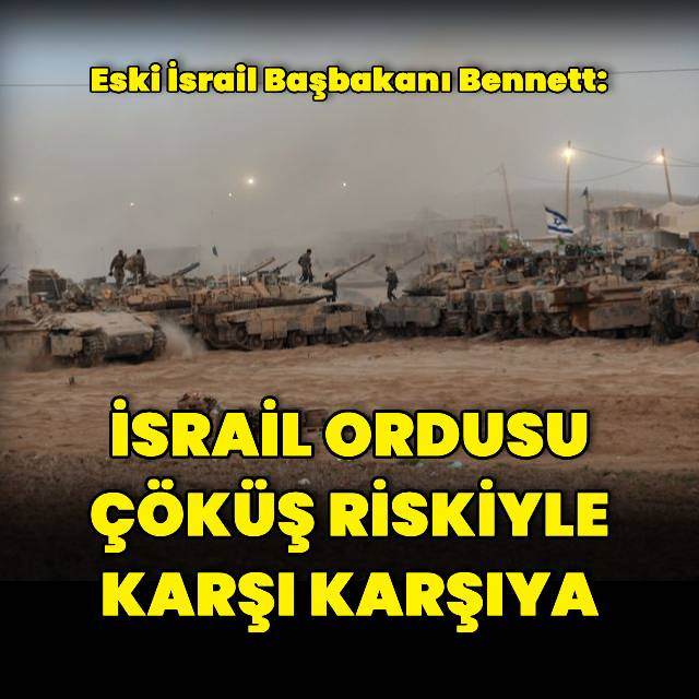 "İsrail ordusu çöküş riskiyle karşı karşıya"