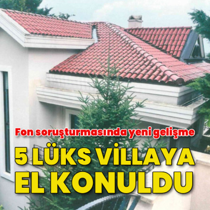 1,2 milyarlık villalara el konuldu