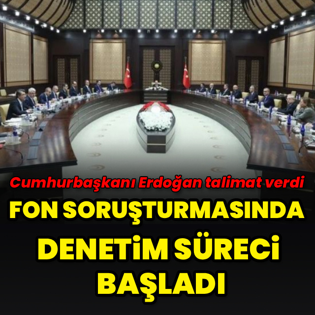 Fon soruşturmasında denetim süreci başladı