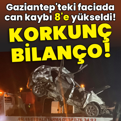 Gaziantep'teki faciada can kaybı 8'e yükseldi!