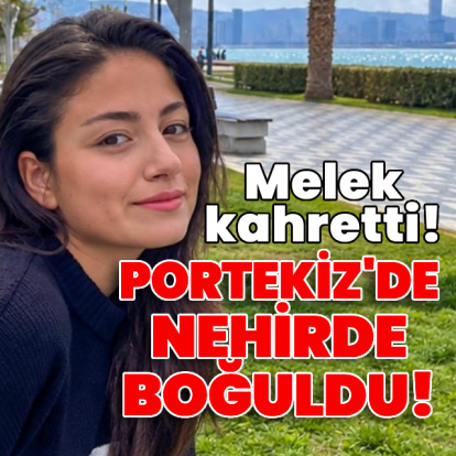 Melek kahretti! Portekiz'de nehirde boğuldu!