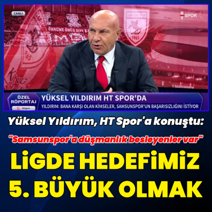 "Hedefimiz 5. büyük olmak!"