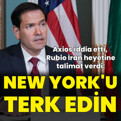 İddia: Rubio'dan İran heyetine 'New York'tan ayrılın' talimatı