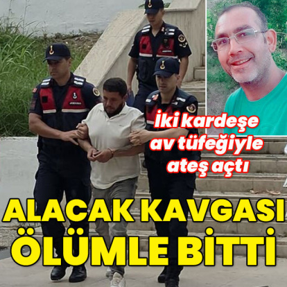 İki kardeşe av tüfeğiyle ateş açtı! Alacak kavgası ölümle bitti