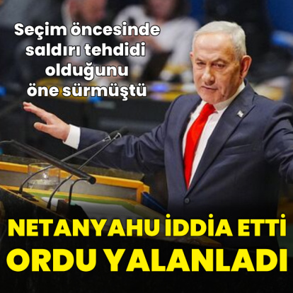 Netanyahu'nun iddiasına ordu kaynaklarından yalanlama