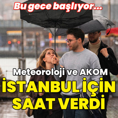 Bu gece başlıyor... Meteoroloji ve AKOM İstanbul için saat verdi