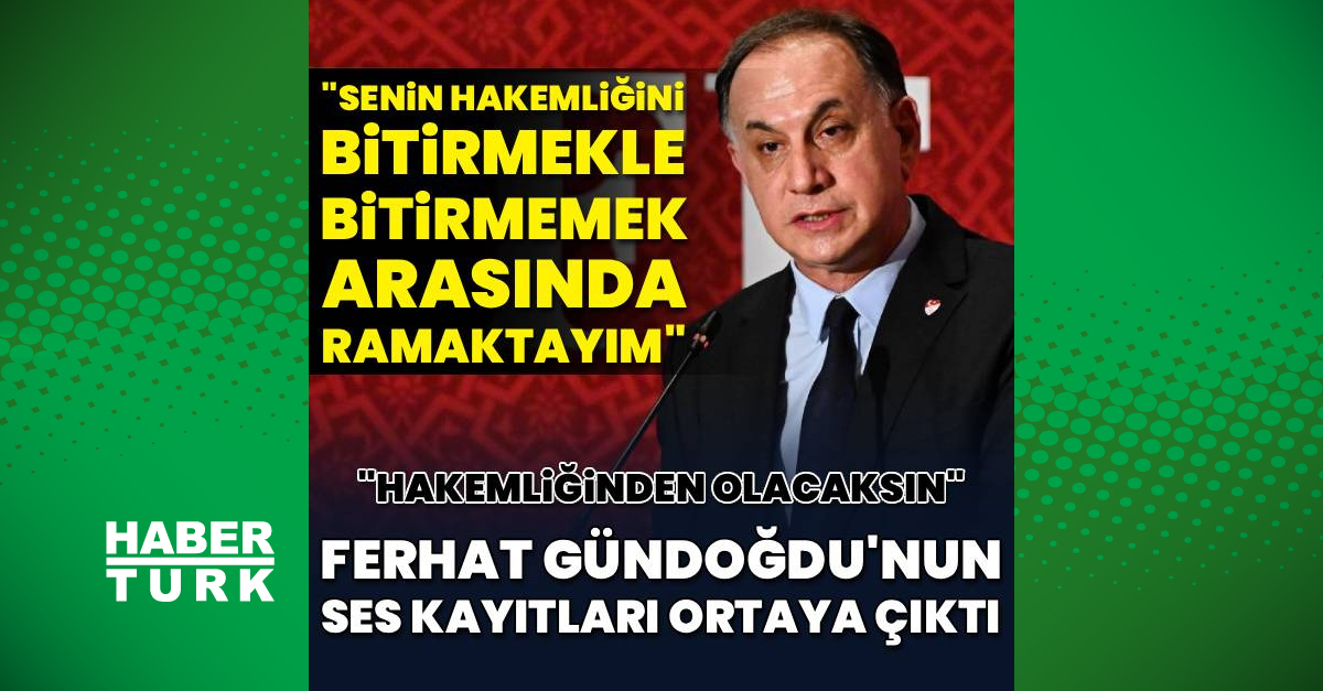 Ferhat Gündoğdu'nun ses kayıtları ortaya çıktı!