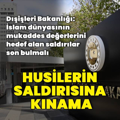 Dışişleri'nden Husilere kınama