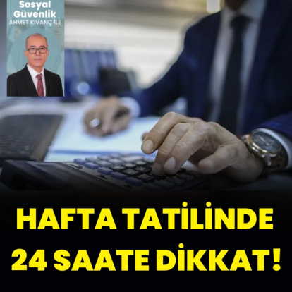 Hafta tatilinde 24 saate dikkat!