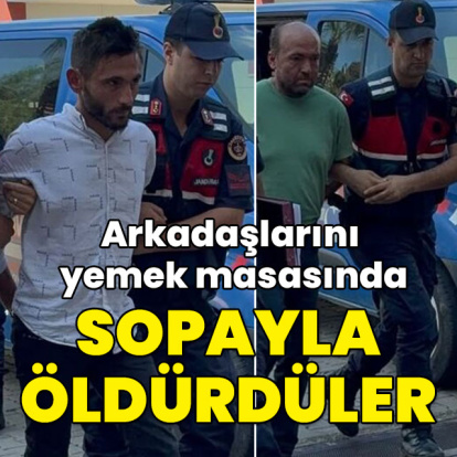 Arkadaşlarını yemek masasında sopayla öldürdüler